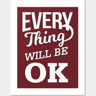 Every Thing Will Be Ok Posters and Art